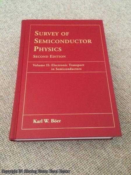 Item #058047 Survey of Semiconductor Physics Second Edition: Electron Transport in Semiconductors: Vol 2. Karl W. Boer.