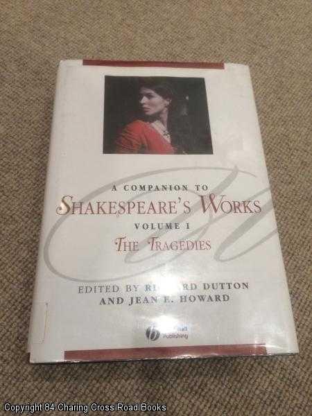 Item #058397 A Companion to Shakespeare's Works - Volume 1: The Tragedies. Dutton, Howard.