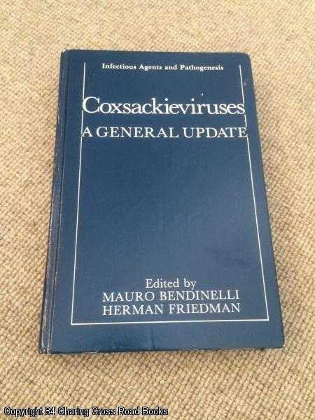 Item #058519 Coxsackieviruses: A General Update (Infectious Agents and Pathogenesis, hardback). Bendinelli, Friedman.