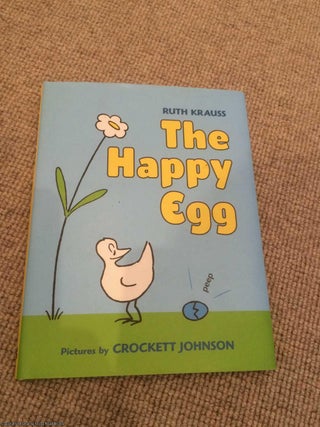 Item #058630 The Happy Egg (1st impression 2006 hardback). Ruth Krauss