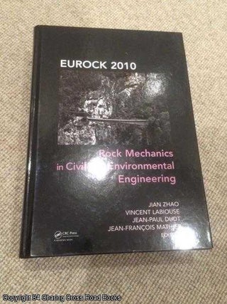 Item #059431 Rock Mechanics in Civil and Environmental Engineering - EUROCK 2010. Jian Zhao,...