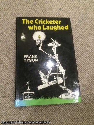 Item #059468 The Cricketer Who Laughed. Frank Tyson