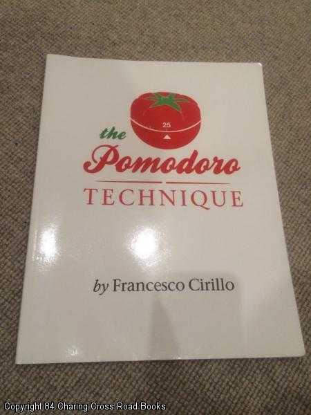 Item #059732 The Pomodoro Technique. Francesco Cirillo.