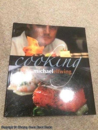 Item #059956 Cooking with Michael Elfwing. Michael Elfwing