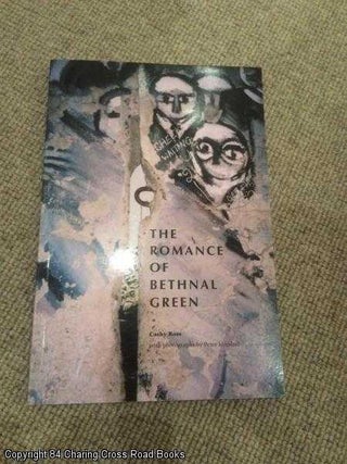 Item #060612 The Romance of Bethnal Green: A Tale of London, Past and Present. Cathy Ross