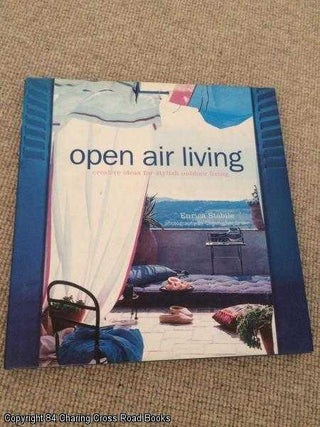 Item #061439 Open Air Living: Creative Ideas for Stylish Outdoor Living. Enrica Stabile