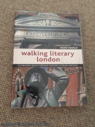 Item #061482 Walking Literary London. Roger Tagholm