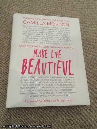 Item #061694 Make Life Beautiful. Camilla Morton