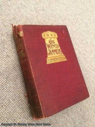 Item #061777 The Wind-jammers (1905 Eveleigh Nash hardback). T. Jenkins Hains