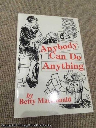 Item #062379 Anybody Can Do Anything. Betty MacDonald