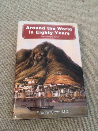 Item #062884 Around the World in Eighty Years (signed, with signed letter). Edwin W. Brown