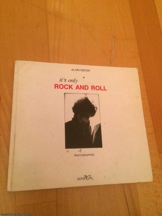 Item #063325 It's Only Rock and Roll. Alain Dister