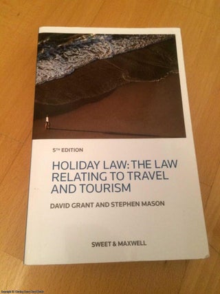 Item #063406 Holiday Law: The Law Relating to Travel and Tourism. Professor David Grant Stephen...
