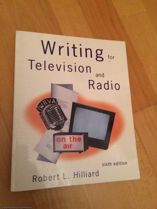 Item #063597 Writing for Television and Radio. Robert Hilliard