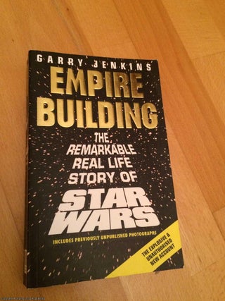 Item #063600 Empire Building: Remarkable, Real-life Story of "Star Wars" Garry Jenkins