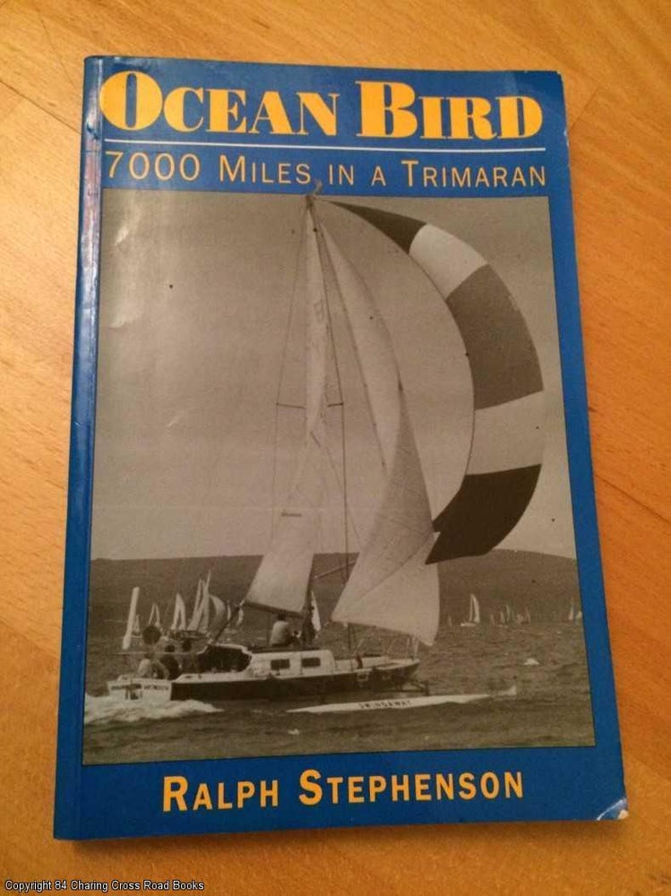 Item #064289 Ocean Bird: 7000 Miles in a Trimaran. Ralph Stephenson.