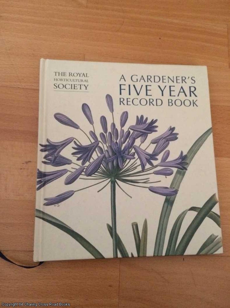 Item #064296 The RHS Gardener's Five Year Record Book. Brent Elliott, foreword.