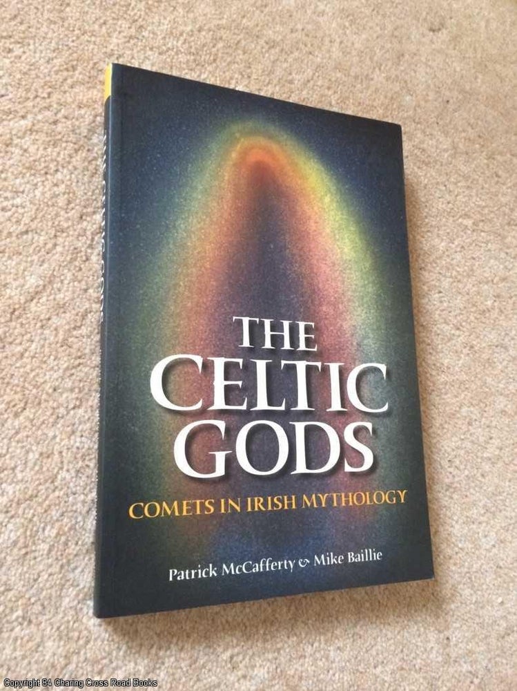 Item #064524 Celtic Gods: Comets in Irish Mythology. Mike Baillie.