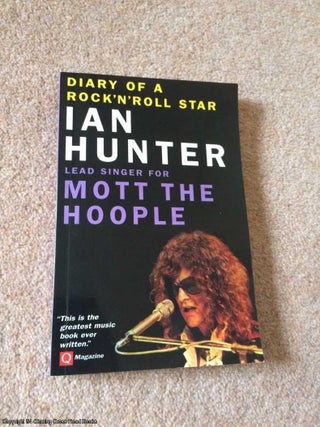 Item #064586 Diary of a Rock 'n' Roll Star : Ian Hunter, Lead Singer for Mott the Hoople (2008 PB...