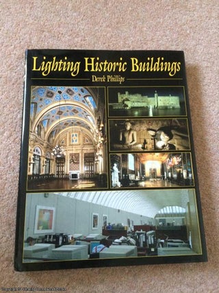 Item #064726 Lighting Historic Buildings (Signed 1st ed). Derek Phillips