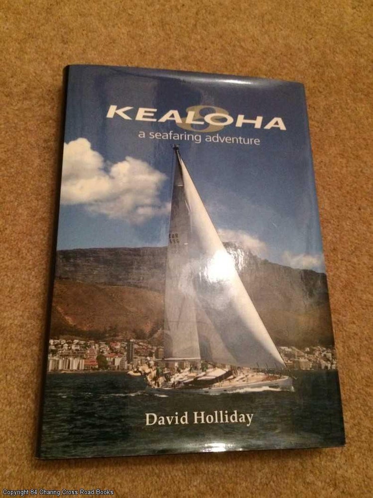 Item #064910 Kealoha8: A Seafaring Adventure. David Holliday.