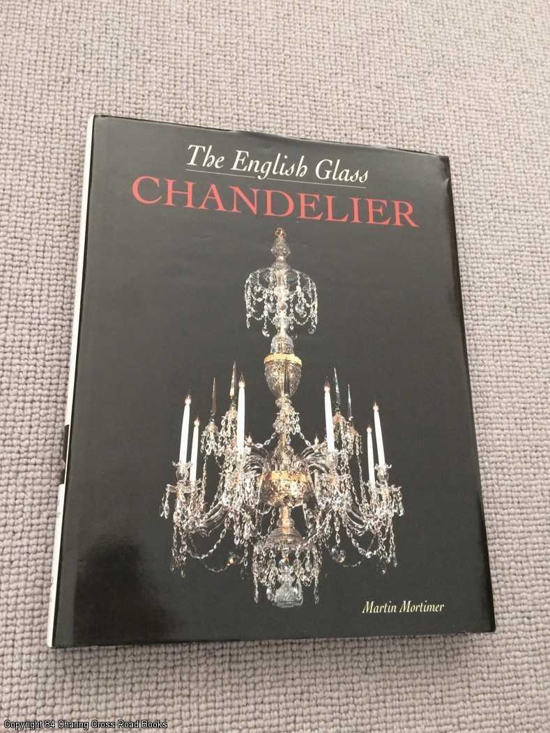The English Glass Chandelier | Martin Mortimer | First Edition