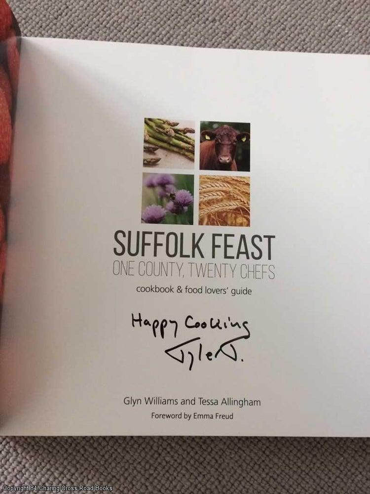 Item #065951 Suffolk Feast: One County, Twenty Chefs: Cookbook and Food Lovers' Guide (Signed by Glyn Williams). Tessa Allingham, Glyn, Williams.