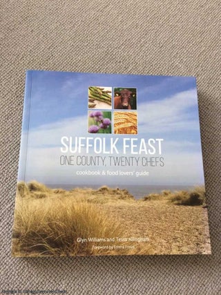 Suffolk Feast: One County, Twenty Chefs: Cookbook and Food Lovers' Guide (Signed by Glyn Williams)