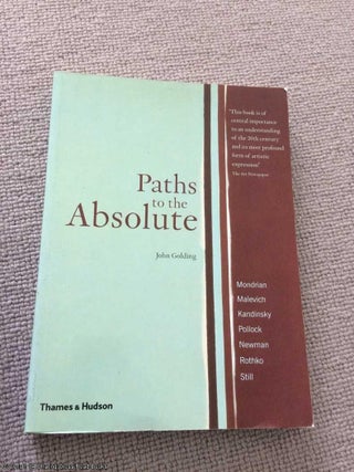 Item #066079 Paths to the Absolute: Mondrian, Malevich, Kandinsky, Pollock, Newman, Rothko and...