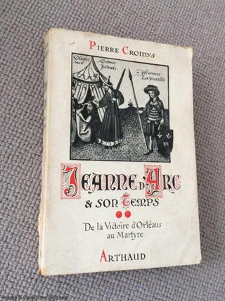 Item #066250 Jeanne d'Arc & son Temps: de la Victoire d'Orleans au Martyre (deuxieme Partie)....