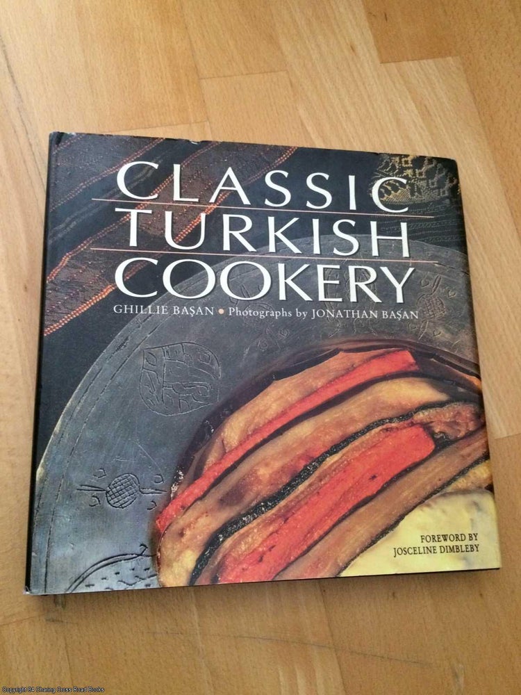 Item #066360 Classic Turkish Cookery. Jonathan Basan, Ghillie, Basan, Jonathan Dimbleby.
