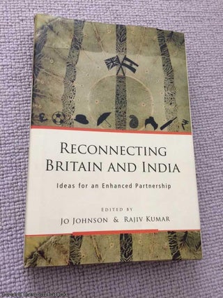 Item #066431 Reconnecting Britain and India: Ideas for an Enhanced Partnership. Jo Johnson