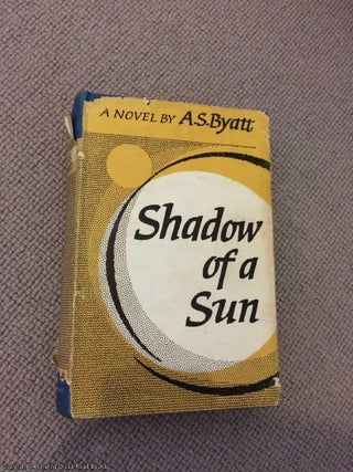 Item #066544 Shadow Of A Sun (1st edition). A. S. Byatt