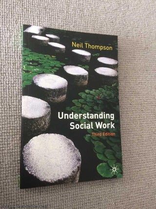 Item #066748 Understanding Social Work: Preparing for Practice. Professor Neil Thompson