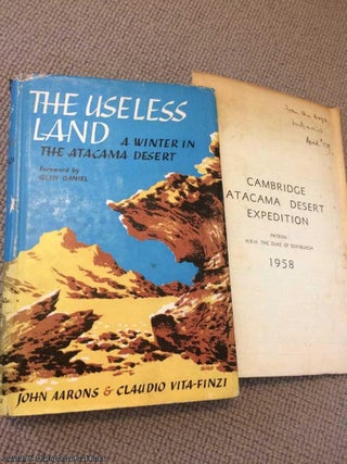 Item #066968 The useless land: A winter in the Atacama Desert. John Aarons, Claudio Vita-Finzi