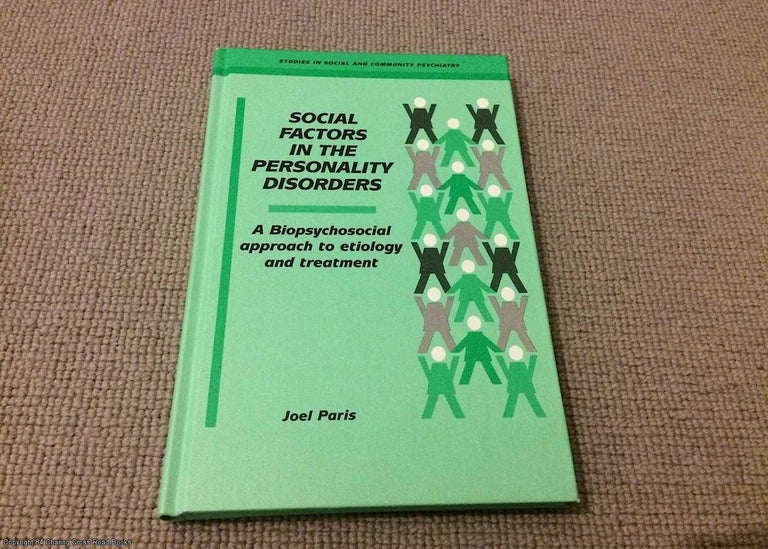 Item #067486 Social Factors in the Personality Disorders: A Biopsychosocial Approach to Etiology and Treatment. Joel Paris.