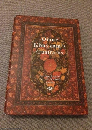 Item #068008 Omar Khayyam's Quatrains. In Persian, English, Arabic, German and French (slipcased...
