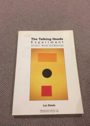 Item #068569 The Talking Heads Experiment Vol. 1 Words and Meanings. Luc Steels