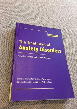 Item #068716 The Treatment of Anxiety Disorders: Clinician Guides and Patient Manuals. Gavin Andrews