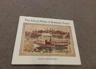Item #069044 The School Prints: A Romantic Project. Ruth Artmonsky