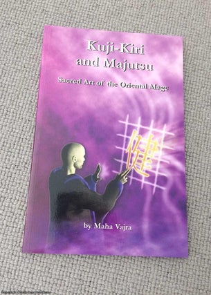 Item #069171 Kuji-Kiri and Majutsu: Sacred Art of the Oriental Mage. Maha Vajra