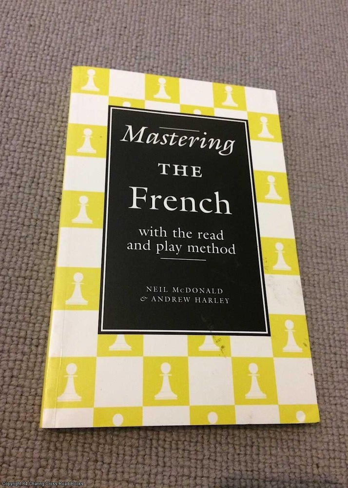 Item #069315 Mastering the French. Andrew Harley, Neil, McDonald.