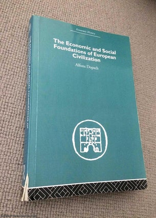 Item #069506 The Economic and Social Foundations of European Civilization. Alfons Dopsch