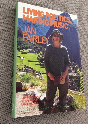 Item #069590 Living Politics, Making Music: The Writings of Jan Fairley. Simon Frith, Jan,...