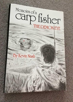 Item #070687 Memoirs of a Carp Fisher: The Demon Eye. Kevin Nash