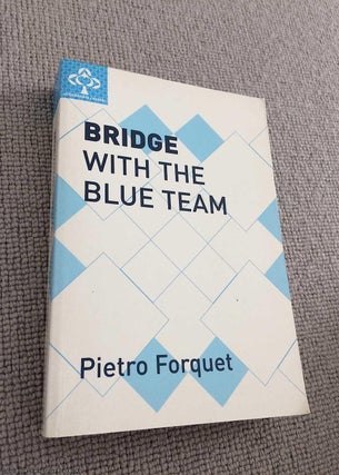 Item #071093 Bridge With The Blue Team (Master Bridge). Pietro Forquet