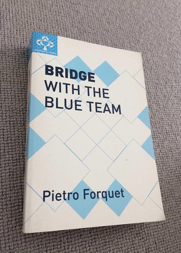 Item #071093 Bridge With The Blue Team (Master Bridge). Pietro Forquet.
