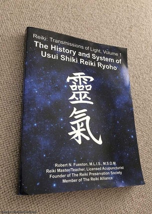 Item #071098 The History and System of Usui Shiki Reiki Ryoho (Reiki: Transmissions of Light...