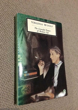 Item #071658 The Crowded Dance of Modern Life - Selected Essays Vol 2. Virginia Woolf