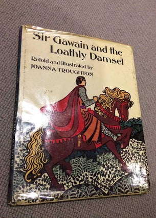 Item #071880 Sir Gawain and the Loathly Damsel. Joanna Troughton